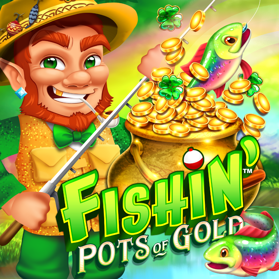 Fishin’ Pots of Gold